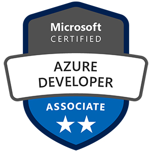 Microsoft Certified: Azure Developer Associate Microsoft Certified: Azure Developer Associate
